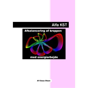 KST Alfa, afbalancering af kroppen med energiarbejde