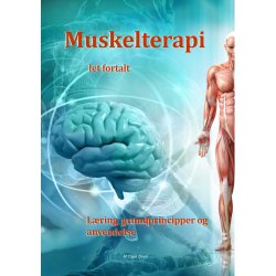 Muskelterapi. Let fortalt. Lring, grundprincipper og anvendelse - Fagbog, lrebog, uddannelsesbog 