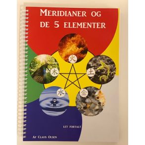Meridianer og de 5 elementer  - Let fortalt - bog
